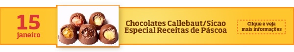 Chocolates Callebaut/Sicao - Receitas de Páscoa: 15/jan